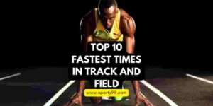 Top 10 Fastest Times in Track and Field